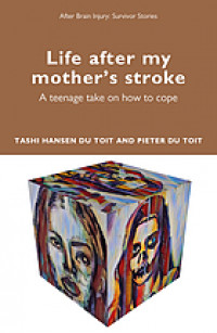 Life after my mother's stroke: a teenage take on how to cope