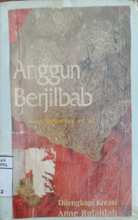 Anggun berjilbab / Nina Surtiretna [et.al]; dilengkapi kreasi Anne Rufaidah