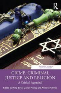 Crime , criminal justice anf religion : a critical Appraisal