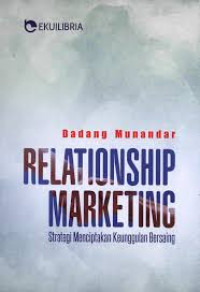Relationship Marketing: Strategi Menciptakan Keunggulan Bersaing