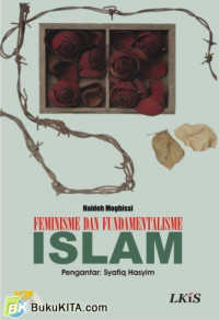 Feminisme dan fundamentalisme Islam : Haideh Moghissi; Penerjemah: M. Maufur; Editor: Hidayatut Thoyibah