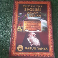 Mencari Jejak Evolusi dalam Al Qur'an : Yahya Harun ;alih bahasa, Erich H. Ekoputra ; editor, Aryani