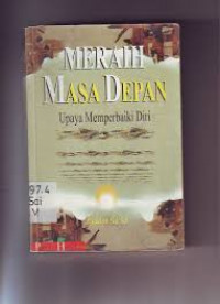 Meraih masa depan : upaya memperbaiki diri / Jaudat Sa'id