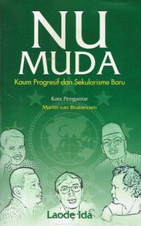 NU Muda: Kaum progresif dan sekularisme / Laode Ida; Editor: Elyasa KH Darwis, Sayed Mahdi