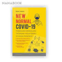New Normal Covid-19 : Panduan Menjalani Tatanan Hidup Baru di Masa Pandemi