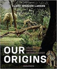 Our origins : discovering physical anthropology