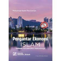 Pengantar ekonomi islam: sebuah pendekatan metodologi