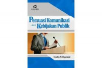 Persuasi Komunikasi dan Kebijakan Publik