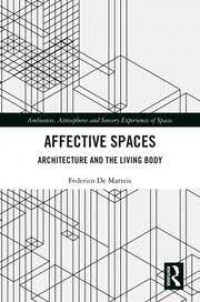Affective spaces : architecture and the living body