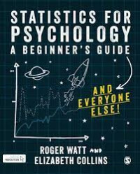 Statistics for psychology : a guide for beginners (and everyone else)