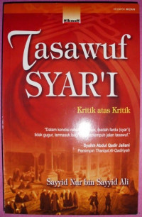 Tasawuf syar'i : kritik atas kritik / Sayyid Nur bin Sayyid Ali