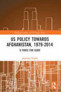 US policy towards Afghanistan, 1979-2014: 'a force for good'