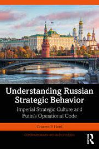 Understanding Russian strategic behavior: imperial strategic culture and Putin's operational code