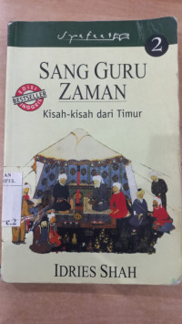 Sang guru Zaman 2 : kisah-kisah dari timur / Idries Syah, Penerjemah : Ribut Wahyudi