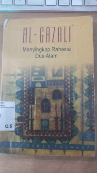 Menyingkap rahasia dua alam / al Ghazali; Alih bahasa: Kamran As'ad Irsyady