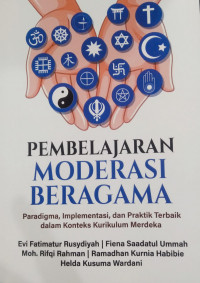 Pembelajaran moderasi beragama : paradiqma , implementasi dan preaktek terbaik dalam konteks kurikulum merdeka