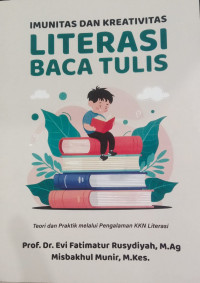 Imunitas dan kreativitas literasi baca tulis : teori dab praktek melalui pengalaman KKN literasi