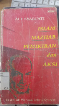 Islam mazhab pemikiran dan aksi : Ali Syari'ati