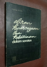 Aliran kepercayaan dan kebatinan dalam sorotan / Rahnip