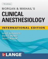 Morgan & Mikhail's clinical anesthesiology