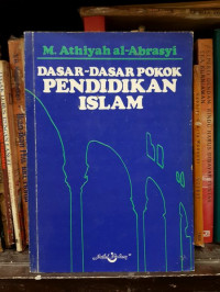 Dasar-dasar pokok pendidikan Islam / M. Athiyah al Abrasyi