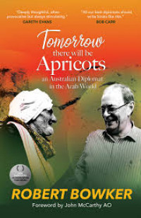 Tomorrow there will be apricots: an Australian diplomat in the Arab world