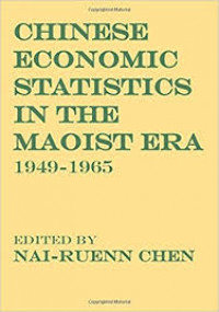 Chinese economic statistics in the maoist era : 1949-1965