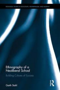 Ethnography of a neoliberal school: building cultures of success
