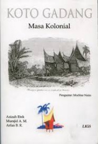 Koto gadang masa kolonial / Azizah Etek