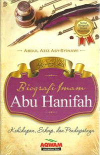 Biografi Imam Abu Hanifah: kehidupan, sikap, dan pendapatnya