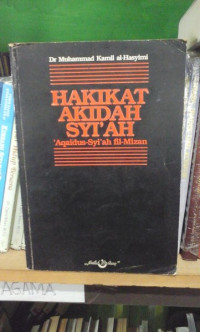 Hakikat aqidah syi'ah / Muhammad Kamil al Ahasyimi