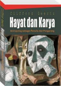 Hayat dan Karya: Antropolog sebagai Penulis dan Pengarang