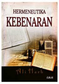 Hermeneutika kebenaran : Ali Harb