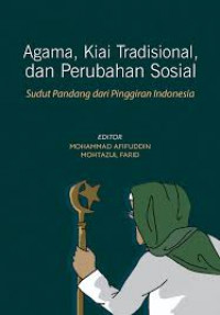 Agama, kiai tradisional, dan perubahan sosial: sudut pandang dari pinggiran Indonesia