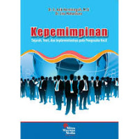 Kepemimpinan: sejarah, teori, dan implementasinya pada pengusaha kecil