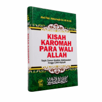 Kisah karomah para wali Allah : sejak zaman Ibrahim alaihissalam hingga 1344 hijriyah / Abul Fida' Abdurraqib bin Ali al Ibi