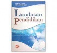 Landasan Pendidikan / Hamzah B. Uno dan Nina Lamatenggo