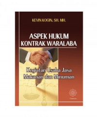 Aspek Hukum Kontrak Waralaba : Kegiatan Usaha Jasa Makanan dan Minuman