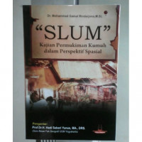 SLUM : Kajian Pemukiman Kumuh dalam Perspektif Spansial