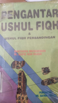 Pengantar Ushul Fiqh dan Ushul Fiqh Perbandingan / Murtadha Muthahhari