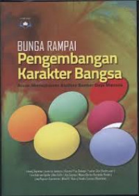 Bunga rampai pengembangan karakter bangsa: acuan meningkatkan kualitas sumber daya manusia