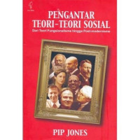 Pengantar Teori-teori Sosial : Dari Teori Fungsionalisme hingga Post-modernisme