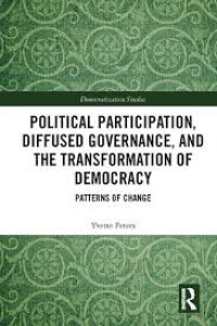 Political participation, diffused governance, and the transformation of democracy : patterns of change