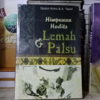 Himpunan hadits-hadits lemah dan palsu / A. Yazid