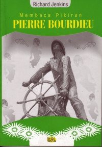 Membaca Pikiran Pierre Bourdieu