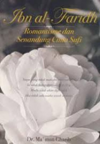 Ibn al Faridh : romantisme dan senandung cinta sang Raja Sufi / Ma'mun Gharib; Alih Bahasa: Misbakhul Koir