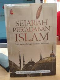 Sejarah Peradaban Islam : Prakenabian hingga Islam di Indonesia