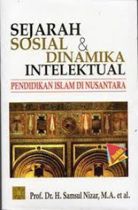 Sejarah Sosial dan Dinamika Intelektual Pendidikan Islam di Nusantara