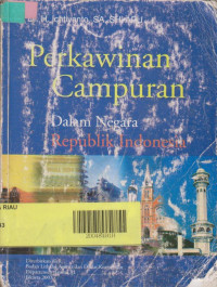 Perkawinan Campuran Dalam Negara Republik Indonesia : Ichtiyanto; Editor: Ridwan Bustaman dan M.Murtadho