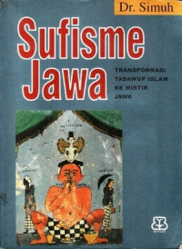 Sufisme Jawa : tranformasi tasawuf Islam ke mistik Jawa / Simuh